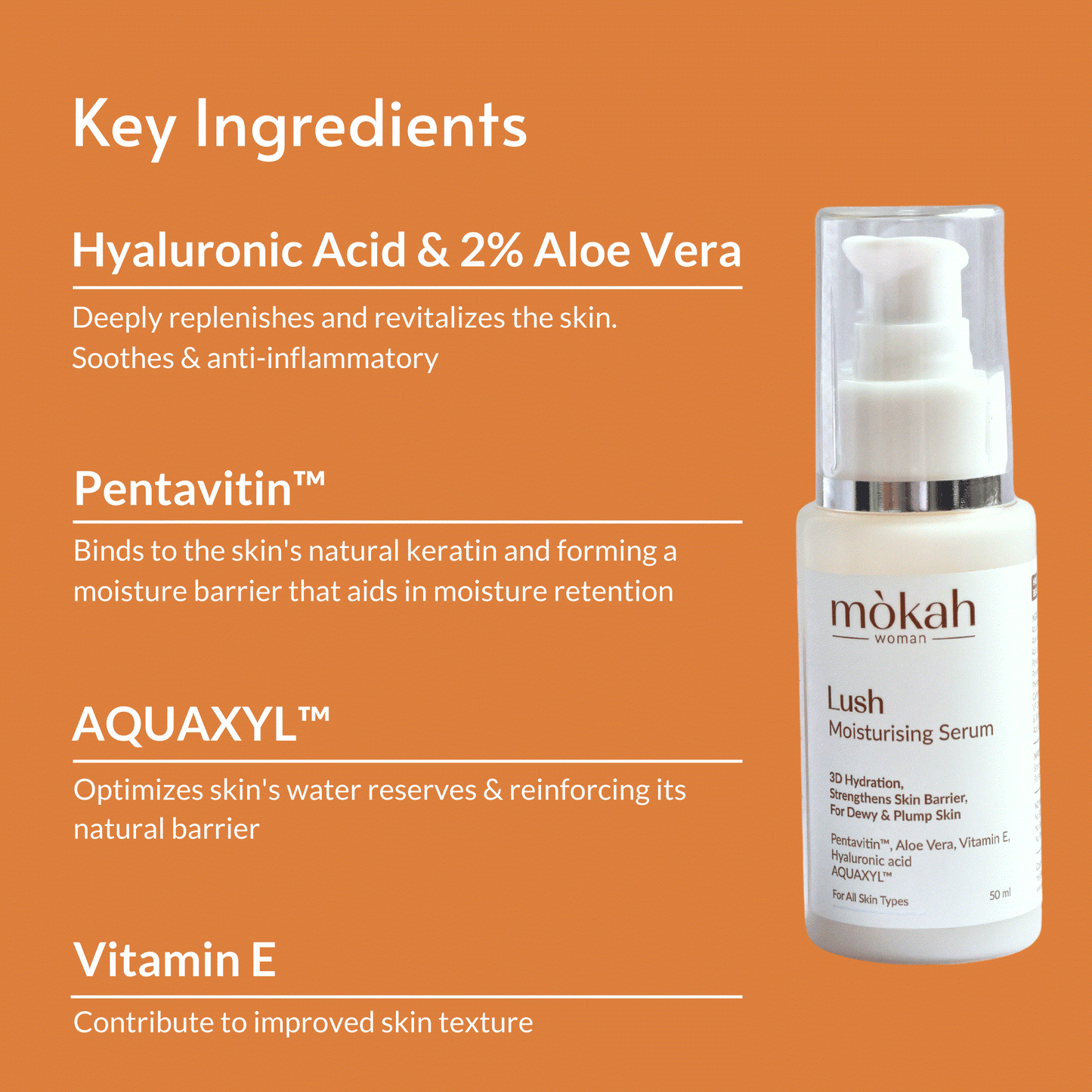 Mòkah Lush Moisturising Serum with Hyaluronic Acid, Pentavitin, Aquaxyl, and Vitamin E for hydration and skin barrier reinforcement.